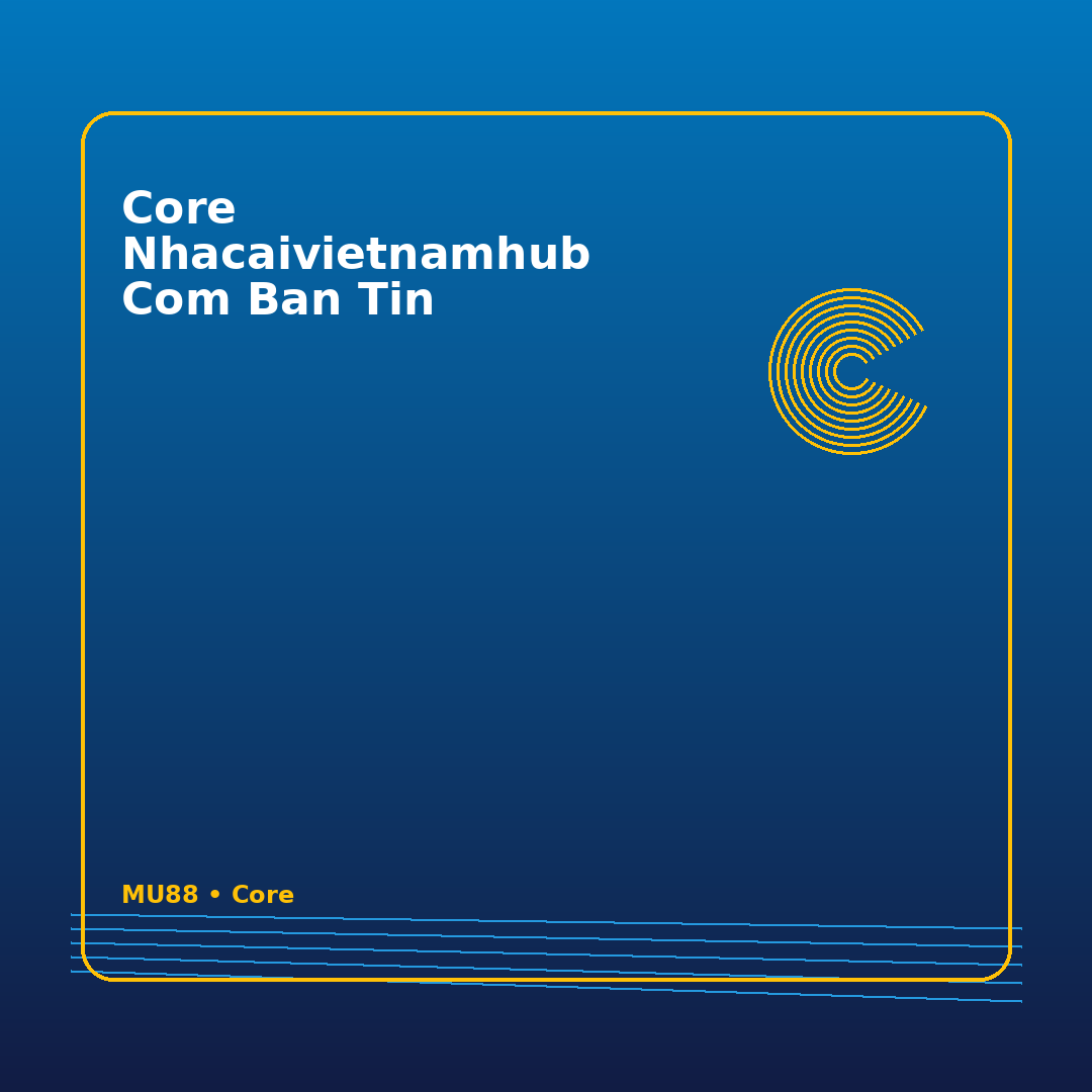 core Nhacaivietnamhub Com ban tin